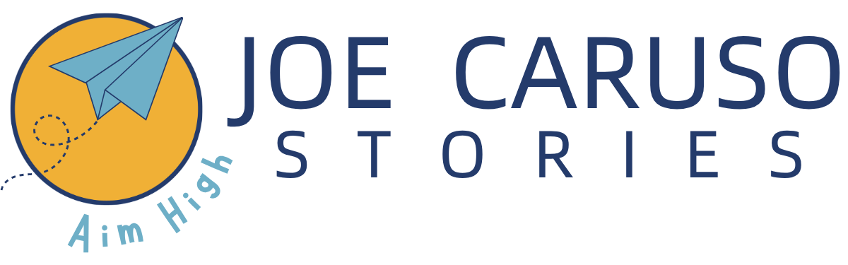 Joe Caruso Stories — Aim High